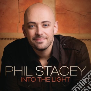 Phil Stacey - Into The Light cd musicale di Phil Stacey