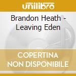 Brandon Heath - Leaving Eden cd