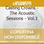 Casting Crowns - The Acoustic Sessions - Vol.1 cd