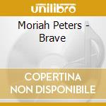 Moriah Peters - Brave