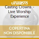 Casting Crowns - Live Worship Experience