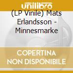 (LP Vinile) Mats Erlandsson - Minnesmarke lp vinile
