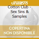 Cotton Club - Sex Sins & Samples cd musicale di Cotton Club