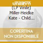 (LP Vinile) Miller-Heidke Kate - Child In Reverse vinile
