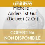 Michelle - Anders Ist Gut (Deluxe) (2 Cd) cd