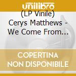 (LP Vinile) Cerys Matthews - We Come From The Sun vinile