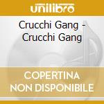Crucchi Gang - Crucchi Gang cd