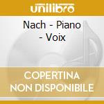 Nach - Piano - Voix cd