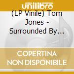 (LP Vinile) Tom Jones - Surrounded By Time (2 Lp) vinile