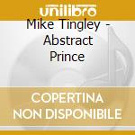Mike Tingley - Abstract Prince cd