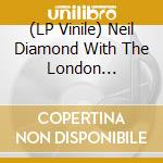 (LP Vinile) Neil Diamond With The London Symphony Orchestra - Classic Diamonds (2 Lp) vinile