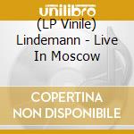 (LP Vinile) Lindemann - Live In Moscow vinile