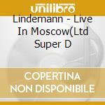 Lindemann - Live In Moscow(Ltd Super D cd