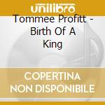 Tommee Profitt - Birth Of A King