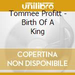 Tommee Profitt - Birth Of A King cd