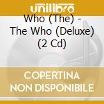 Who (The) - The Who (Deluxe) (2 Cd) cd