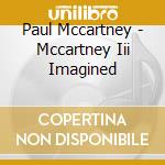 Paul Mccartney - Mccartney Iii Imagined cd