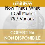 Now That's What I Call Music! 76 / Various cd