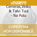 Cemeras,Vinko & Talvi Tuul - Na Putu cd