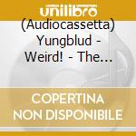 (Audiocassetta) Yungblud - Weird! - The Worlds On Fire cd