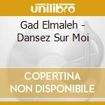Gad Elmaleh - Dansez Sur Moi cd