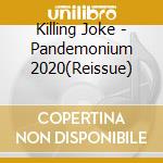 Killing Joke - Pandemonium 2020(Reissue) cd