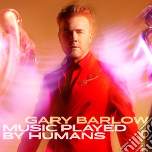 Gary Barlow - Music Played By Humans (Jewelcase) cd musicale