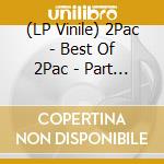 (LP Vinile) 2Pac - Best Of 2Pac - Part 2: Life (2 Lp) vinile