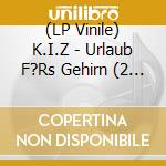 (LP Vinile) K.I.Z - Urlaub F?Rs Gehirn (2 Lp) lp vinile