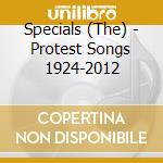 Specials (The) - Protest Songs 1924-2012 cd