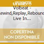 Volbeat - Rewind,Replay,Rebound: Live In Deutschland (2Cd) cd musicale