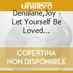 Denalane,Joy - Let Yourself Be Loved (Ltd.Deluxe Edt.) (2 Cd) cd musicale