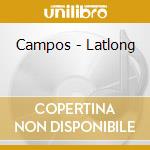 Campos - Latlong cd musicale