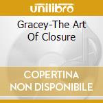 Gracey-The Art Of Closure cd
