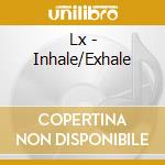 Lx - Inhale/Exhale cd