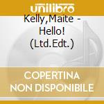 Kelly,Maite - Hello! (Ltd.Edt.) cd