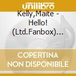 Kelly,Maite - Hello! (Ltd.Fanbox) (2 Cd) cd