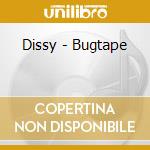 Dissy - Bugtape cd