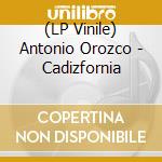 (LP Vinile) Antonio Orozco - Cadizfornia vinile