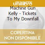 Machine Gun Kelly - Tickets To My Downfall cd