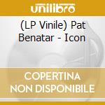 (LP Vinile) Pat Benatar - Icon vinile