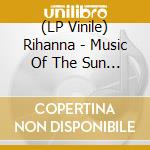 (LP Vinile) Rihanna - Music Of The Sun (2 Lp) vinile