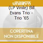 (LP Vinile) Bill Evans Trio - Trio '65 vinile