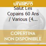 Salut Les Copains 60 Ans / Various (4 Cd) cd