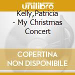 Kelly,Patricia - My Christmas Concert cd
