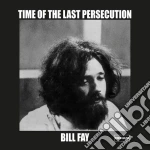 (LP Vinile) Bill Fay - Time Of The Last Persecution (Rsd 2021) vinile