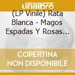 (LP Vinile) Rata Blanca - Magos Espadas Y Rosas (2 Lp) vinile