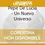 Pepe De Lucia - Un Nuevo Universo cd