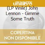 (LP Vinile) John Lennon - Gimme Some Truth vinile