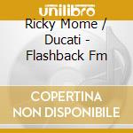 Ricky Mome / Ducati - Flashback Fm cd